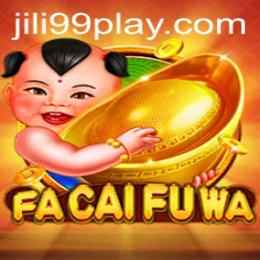 Discover the Exciting World of FaCaiFuWa with JILI99