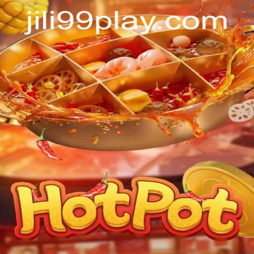 The Exciting World of Hotpot and JILI99