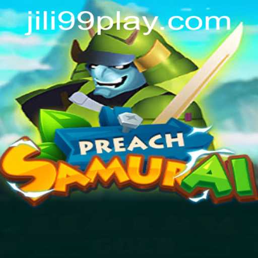 Exploring the World of PreachSamurai and the Role of JILI99