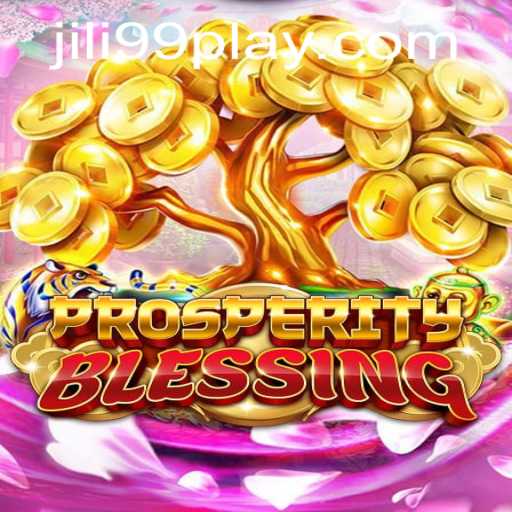 Exploring the World of ProsperityBlessing: A New Era in Gaming with JILI99