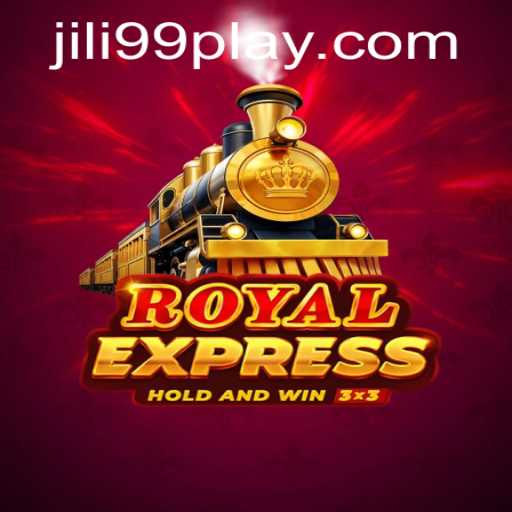 Discover the Excitement of RoyalExpress: A JILI99 Adventure